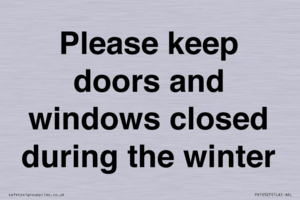 Please keep doors and windows closed during the winter